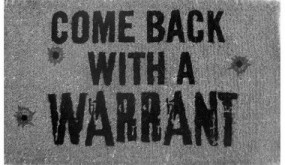 Come back with a warrant